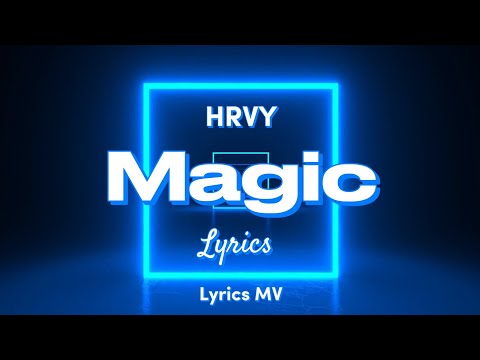 HRVY Magic Lyrics Lyrics MV