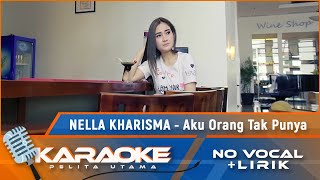 Nella Kharisma - Aku Orang Tak Punya - Lagu Terbaik (Karaoke - No Vocal)