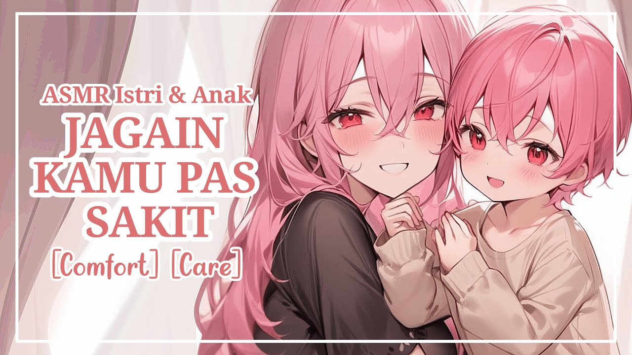 Istri Sama Anak Jagain Kamu Pas Sakit | ASMR Roleplay Indonesia | [Comfort] [Care]