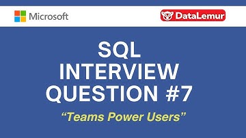 SQL Interview Question #07 by Microsoft | On DataLemur