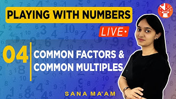 Playing with Numbers - 4 | Common Factor & Common Multiples | Class 6 Maths NCERT Solution | Vedantu