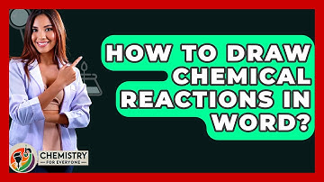 How To Draw Chemical Reactions In Word? - Chemistry For Everyone