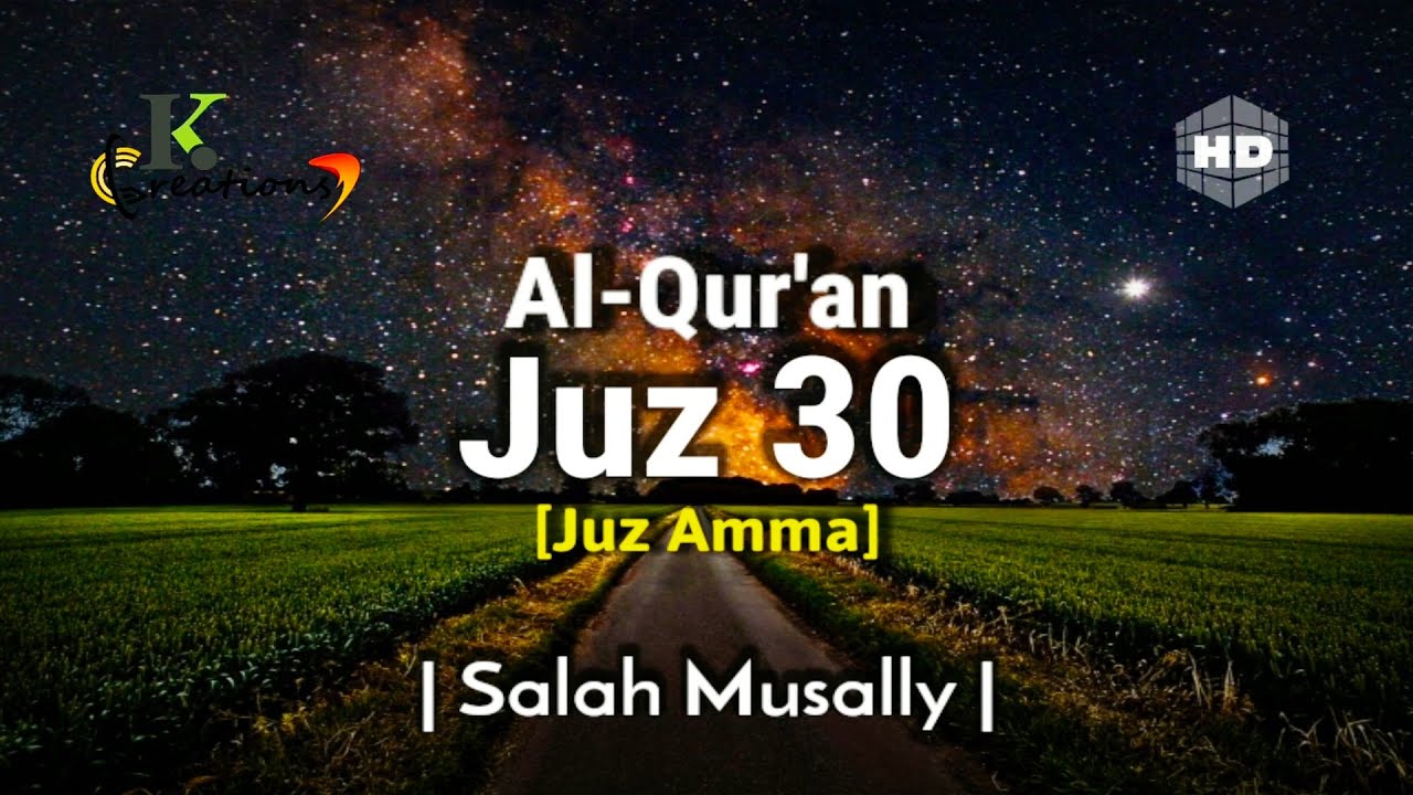 Juz 30 Juz Amma Full  Al Quran  Salah Musally  Beautiful Quran Recitation  English Translation