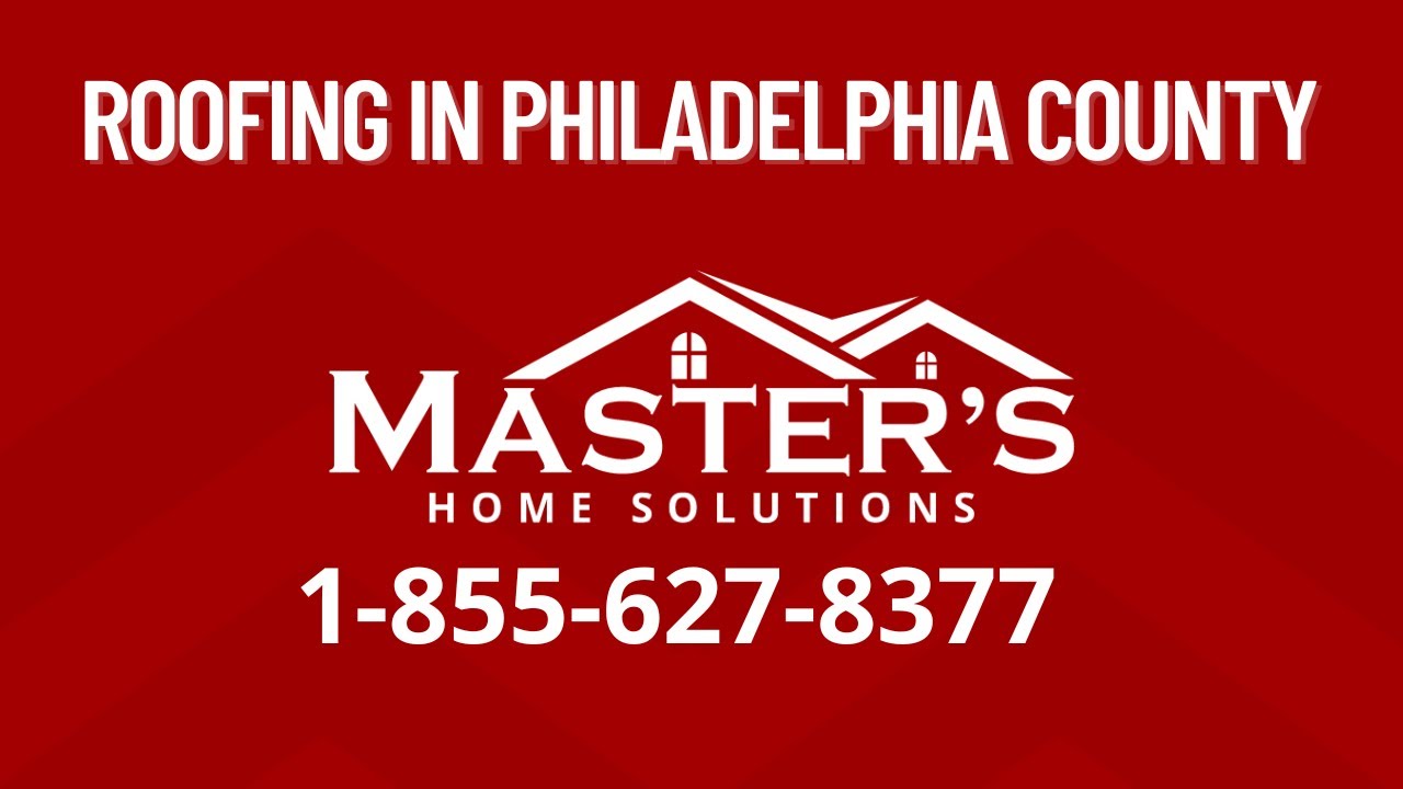 Roofing in Philadelphia County Master's Roofing Services