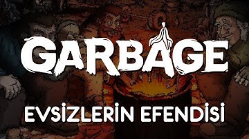 EVSİZLERİN EFENDİSİ | Garbage (Türkçe)