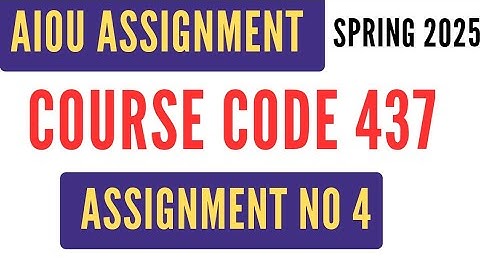 AIOU Code 437 Solved Assignment No 4 | Spring 2025 | Islamic Elective | BA BS | اسلامیات اختیاری