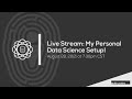 My Personal Data Science Setup!