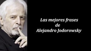 Frases célebres de Alejandro Jodorowsky