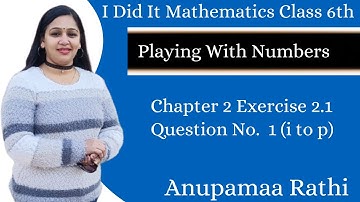 Playing with numbers  Class 6 Maths  | Cambridge I Did It Mathematics | Ch 2  Ex 2.1 (i to p).