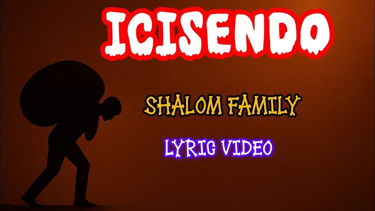  Shalom Family - Icisendo Lyrics [Mulelu Lyrics]