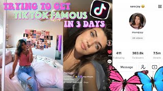 TRYING TO GET TIK TOK FAMOUS IN 3 DAYS *IT WORKED*