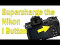 Supercharge Your Nikon Z6 / Z7 User Settings