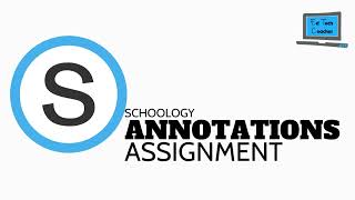 Schoology Annotations Assignment Teacher