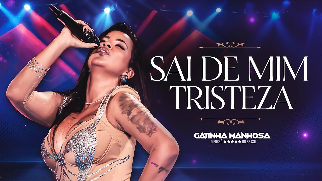 Sai De Mim Tristeza  - Gatinha Manhosa -  ( Oficial )