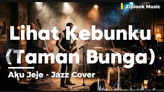 Aku Jeje  Lihat Kebunku taman Bunga Cover By Ziplook