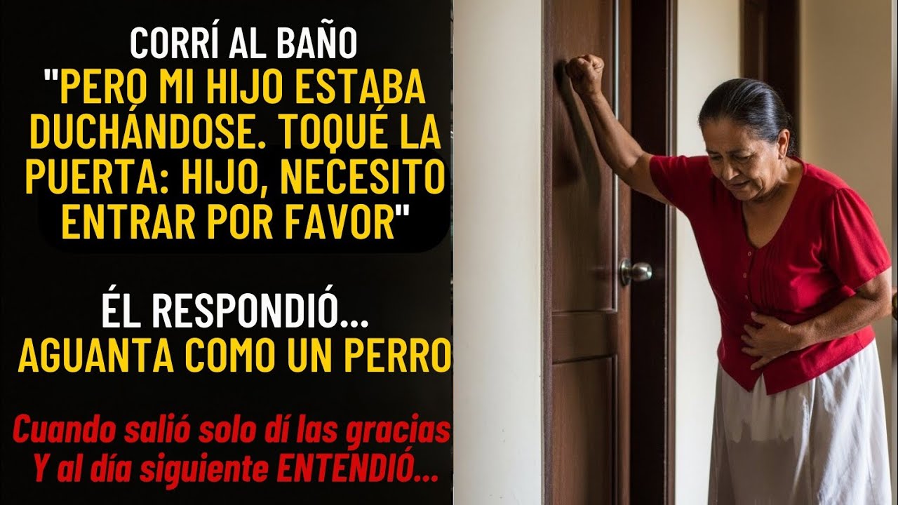 Toqué la puerta del Baño y Mi Hijo Gritó: “Espera Como Perro, Vieja” Al Día Siguiente Entendió...