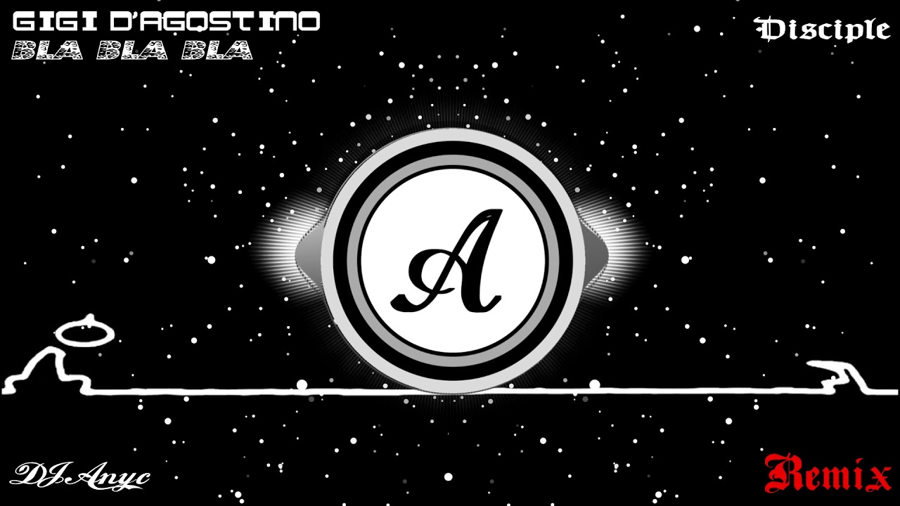Gigi D'Agostino - BLA BLA BLA (DJ Anyc Remix) #FelizNatal #FelizAnoNovo