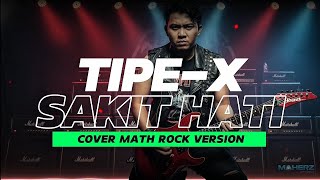 Download Lagu TIPE-X SAKIT HATI COVER VERSION MATH ROCK MP3