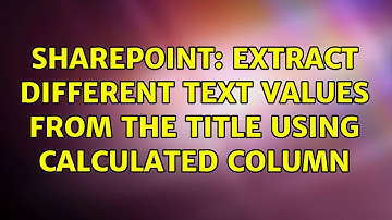 Sharepoint: Extract different text values from the title using calculated column