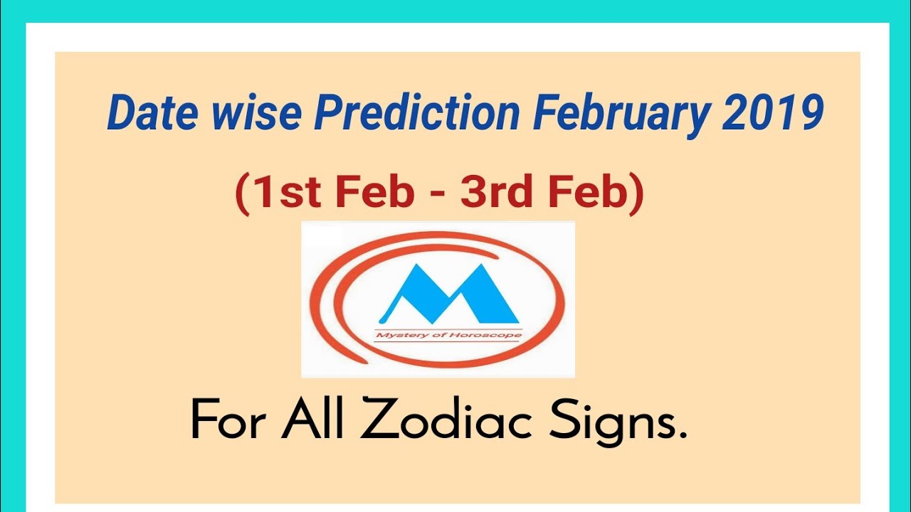 Date wise prediction February 2019( For all zodiac signs) - 1st February to 3rd February.