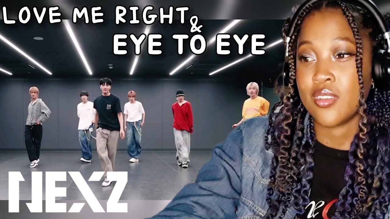 NEXZ 'LOVE ME RIGHT' & 'EYE TO EYE' DANCE PRACTICES REACTION 