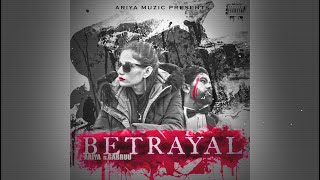 BETRAYAL | ARIYA MUZIC x GABRUU