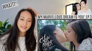 My Marvellous Dream is You | EP.3 REACTION | New Thai GL