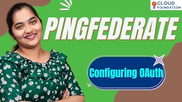 Configuring OAuth in PingFederate | PingFederate Online Training | PingFederate | CloudFoundation