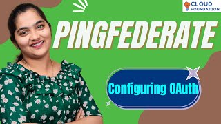 Configuring OAuth in PingFederate | PingFederate Online Training | PingFederate | CloudFoundation