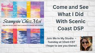 Come and See What I Did With Scenic Coast DSP #sceniccoast #denisewillerton #stmapinchezmoi