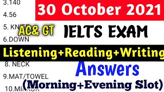 30 October 2021 Ielts Exam Listening+Reading+Writing Answers | Ac&Gt | (Morning+Evening Slot)