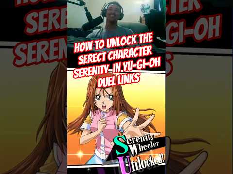 How To UNLOCK Serenity Wheeler In Yu Gi Oh Duel Links 