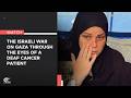 The Israeli war on Gaza through the eyes of a deaf cancer patient