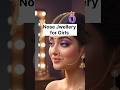 💫 Nose Jewellery के ये 4 स्टाइल बदल देंगे आपका पूरा लुक! 😍✨#shorts #viral #trending #nose