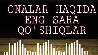 ONALAR HAQIDA ENG SARA QO'SHIQLAR screenshot 3