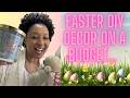 I Made STUNNING Easter Decor for CHEAP!  Home Bargains + B&amp;M + TK Maxx