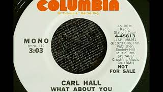 Carl Hall - What About You  (Columbia Records) 1973 by DJJAZZYJNO1GUY 180 views 1 year ago 3 minutes, 1 second