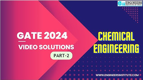 GATE 2024 Chemical Engineering Video Solutions & Answer Keys Part-2 | GATE 2024 rank predictor