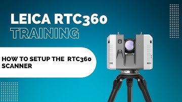 Setting up the Leica RTC360