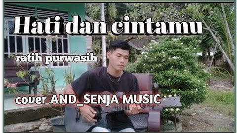 ratih purwasih - hati dan cintamu || lagu pop nostalgia indonesia( cover akustik by and_senja)