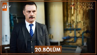 Kanatsız Kuşlar 20. Bölüm