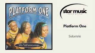 Platform One - Sebelele | Official Audio