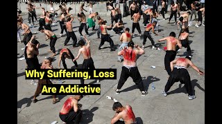 Why Suffering, Loss Are Addictive