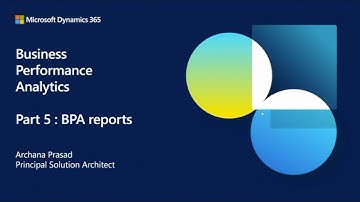 Business Performance Analytics Part 5 | Dynamics 365 Bites