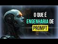 O que é Prompt e Engenharia de Prompt?