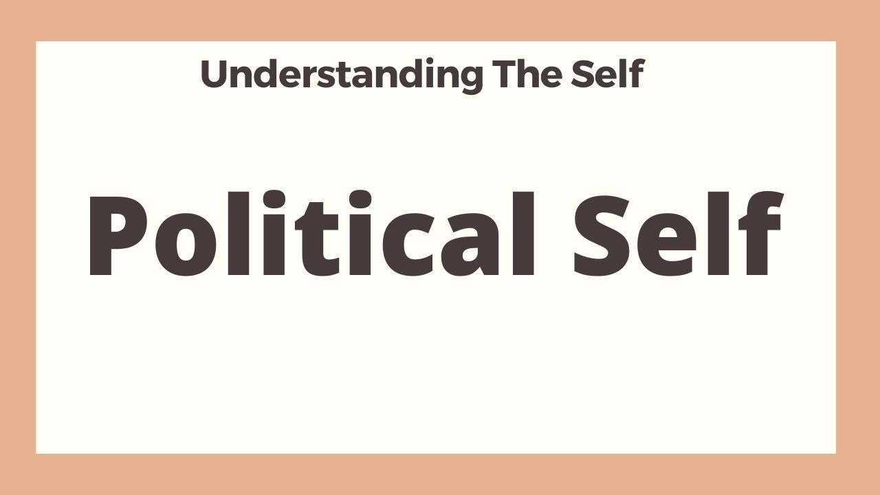 political self in understanding the self essay