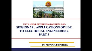 UNIT 1: LINEAR DIFFERENTIAL EQUATIONS. Session 28: Application LDE to Electrical Engineering. PART 3