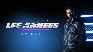 Aminux - Les Années (Official Music Video)