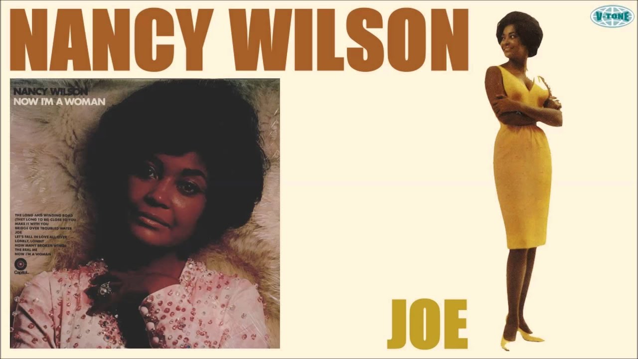 Watch Nancy Wilson - Joe on YouTube Watch Nancy Wilson - Joe on YouTube