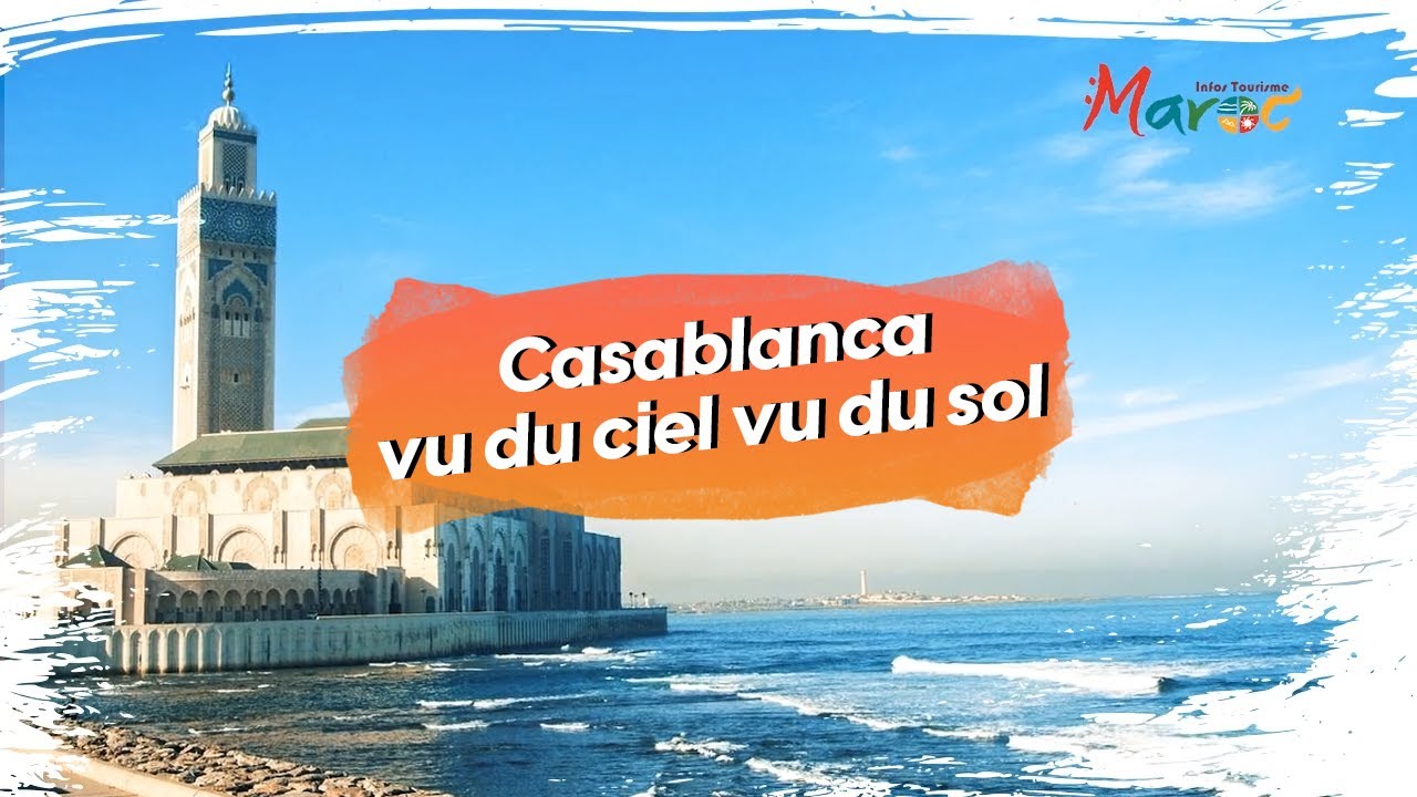 Casablanca vu du ciel vu du sol YouTube